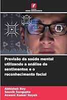 Previsão da saúde mental utilizando a análise de sentimentos e o reconhecimento facial (Portuguese Edition) 6208482623 Book Cover