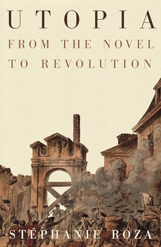 Utopia: From the Novel to Revolution