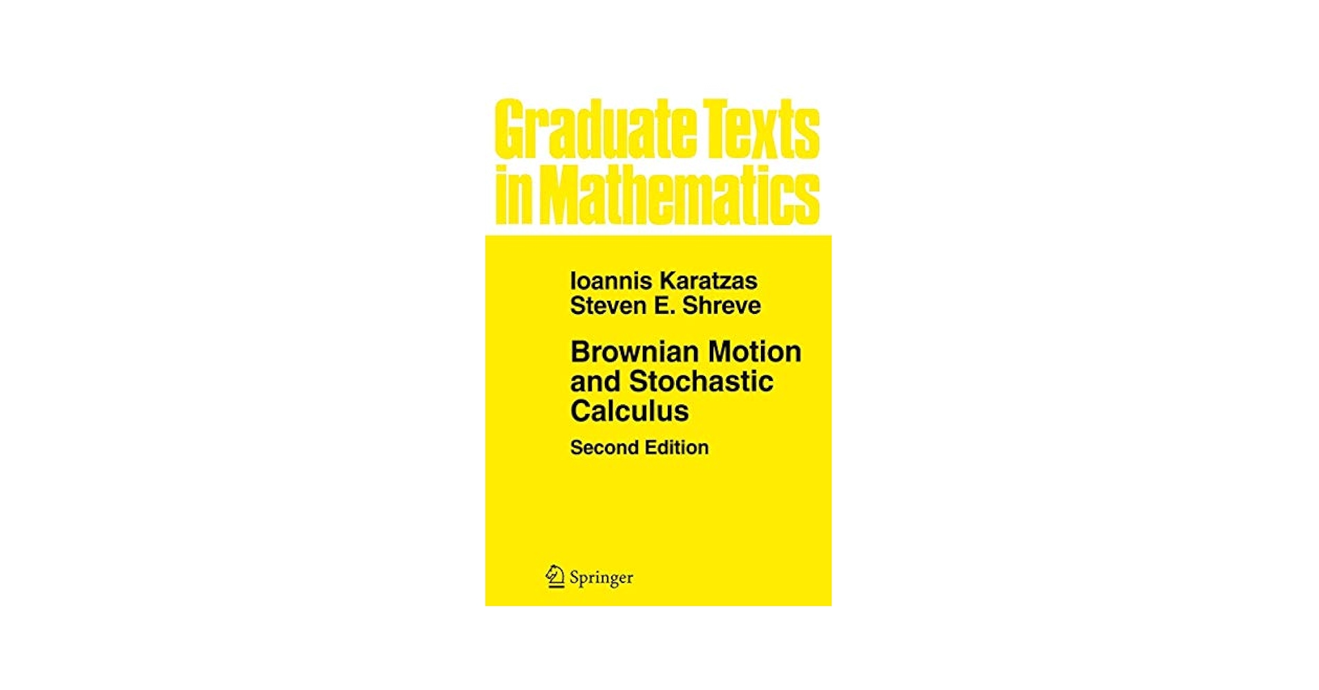 Brownian Motion and Stochastic Calculus (Graduate Texts in