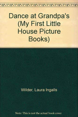 Dance at Grandpa's (My First Little House Pictu... 0606084290 Book Cover