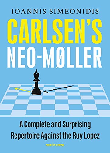 Carlsen\'s Neo-Møller: A Complete and Surprising Repertoire against the Ruy Lopez (English Edition) Carlsen\'s Neo-Møller: A Complete and Surprising Repertoire against the Ruy Lopez (English Edition)
