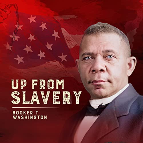 Up from Slavery: Enhanced Colourised Illustrated Version by Booker Taliaferro Washington episode artwork