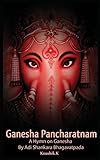 Ganesha Pancharatnam: A hymn on Ganesha by Shankara Bhagavadpada