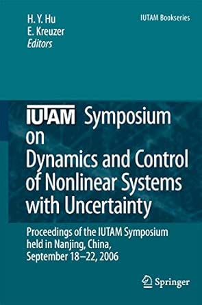 IUTAM Symposium on Dynamics and Control of Nonlinear Systems with Uncertainty: Proceedings of the IUTAM Symposium held in Nanjing, China, September 18-22, 2006: 2 2007th Edition book cover