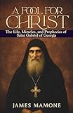 A Fool For Christ: The Life, Miracles, and Prophecies of Saint Gabriel of Georgia