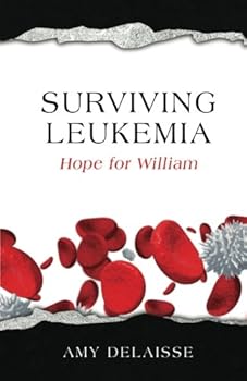 Paperback Surviving Leukemia: Hope for William Book