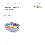 Hörbuch zur Ausbildung für Heilpraktiker: Die Zelle