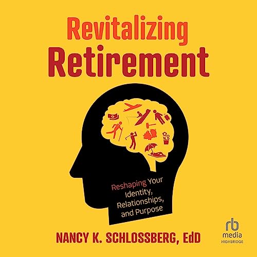 Revitalizing Retirement by Nancy K. Schlossberg EdD episode artwork