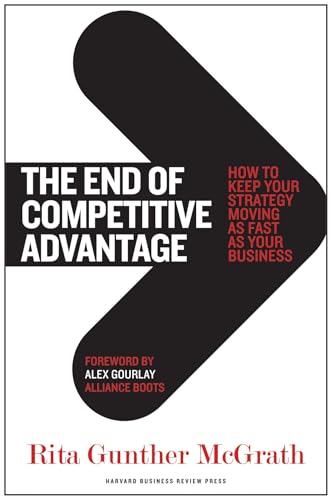 Image of The End of Competitive Advantage: How to Keep Your Strategy Moving as Fast as Your Business