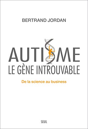 Télécharger Autisme, le gène introuvable. De la science au business Gratuit