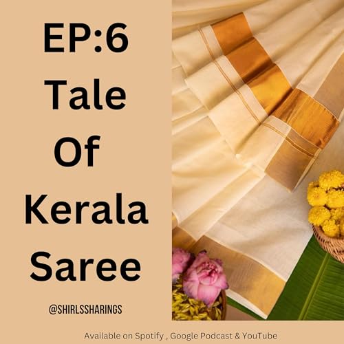 EP:6 Tales Of Kerala Sarees