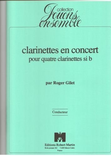 ROBERT MARTIN GILET - CLARINETTES EN CONCERT, 4 CLARINETTES Klassische Noten Klarinette