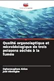 Qualité organoleptique et microbiologique de trois poissons séchés à la fumée