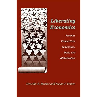 Liberating Economics: Feminist Perspectives on Families, Work, and Globalization
