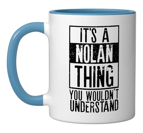 Its A Nolan Thing You Wouldnt Understand Ceramic Mug, Blue/White