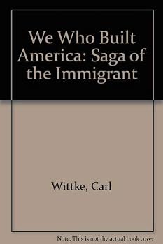 Hardcover We Who Built America: The Saga of the Immigrant Book