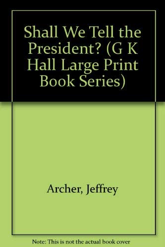 Shall We Tell the President? [Large Print] 0816143110 Book Cover