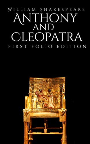 Anthony and Cleopatra: First Folio Edition 1523899042 Book Cover