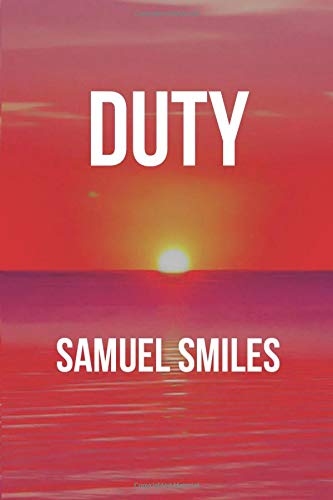 Duty: (With illustrations of courage, patience ... 1983839035 Book Cover