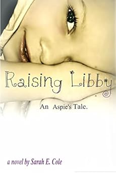 Paperback Raising Libby: An Aspie's Tale Book