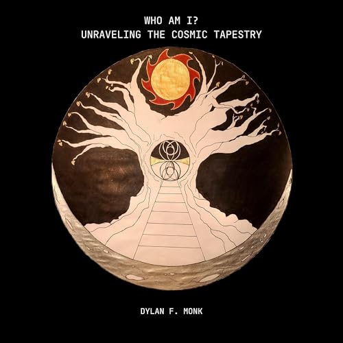 Listen to Who Am I?: Unraveling the Cosmic Tapestry by Dylan Monk episode artwork