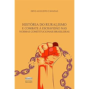 Capa do livro Hisória do Ruralismo e Combate à Escravidão nas Normas Constitucionais Brasileiras