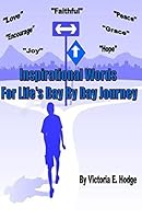 Inspirational Words for Life's Day by Day Journey 1512176699 Book Cover