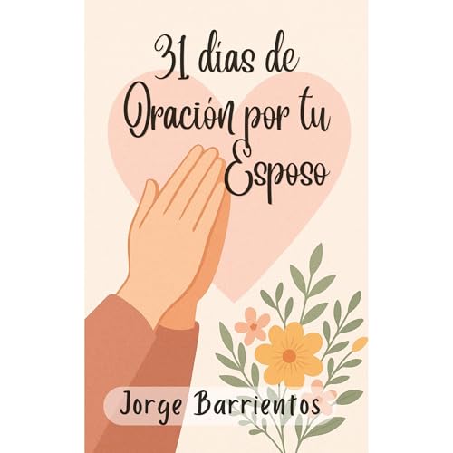 31 Días de Oración por tu Esposo Audiolibro Por Jorge Barrientos arte de portada