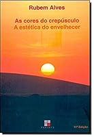 As Cores do Crepúsculo: A Estética do Envelhecer 853080659X Book Cover