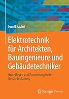 Elektrotechnik Fur Architekten, Bauingenieure Und Gebaudetechniker: Grundlagen Und Anwendung in Der Gebaudeplanung 3834808539 Book Cover