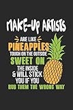Make-Up Artists Are Like Pineapples. Tough On The Outside Sweet On The Inside: Maskenbildner Ananas Notizbuch / Tagebuch / Heft mit Karierten Seiten. ... Planer für Termine oder To-Do-Liste.
