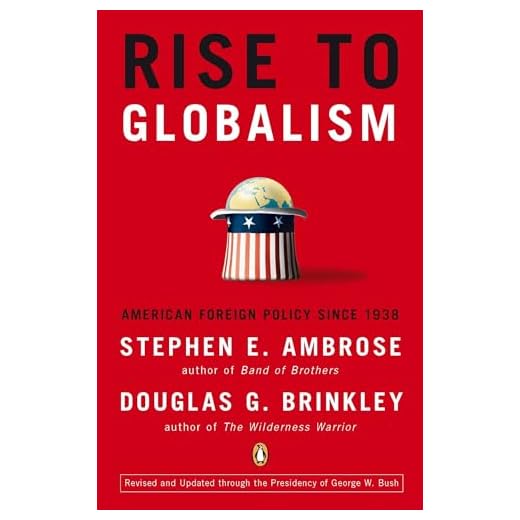 Rise to Globalism: American Foreign Policy Since 1938