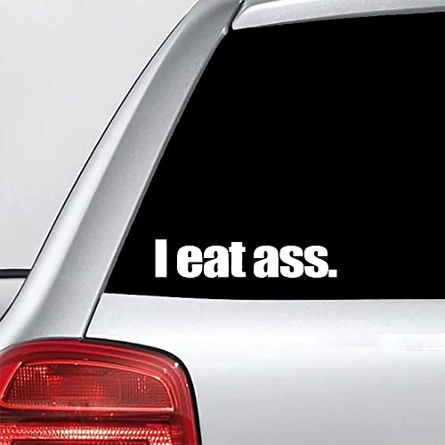 Image of I eat Ass Decal Vinyl Sticker Funny Adult Humor Sticker for Car Truck Window Bumper Laptop White 2 Pack