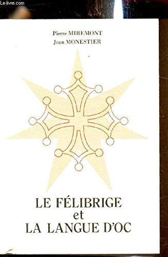 Le Félibrige et la langue d'Oc (Bibliothèque du Bournat du Périgord)
