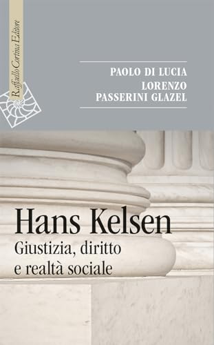 Hans Kelsen. Giustizia, diritto e realtà sociale