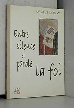 Paperback Entre Silence et Parole, la Foi Book