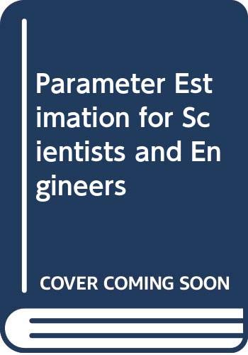 Parameter Estimation for Scientists and Engineers