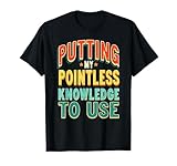 Retro Putting My Pointless Knowledge To Use T-Shirt