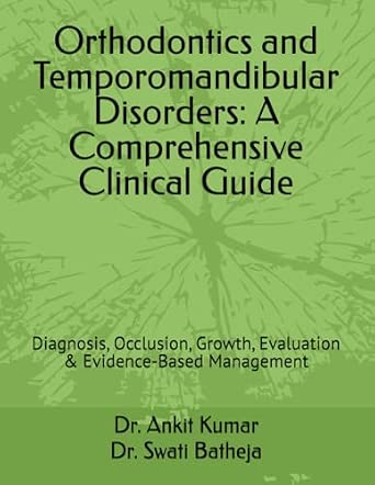 Orthodontics and Temporomandibular Disorders: A Comprehensive Clinical ...