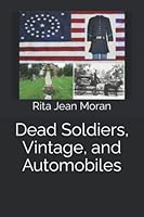 Dead Soldiers, Vintage, and Automobiles 179692699X Book Cover