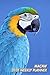 Macaw 2020 Weekly Planner: Blue and Yellow Macaw | Ara ararauna | 2020 Weekly Calendar | 12 Months | 107 pages 6 x 9 in. | Planner | Diary | Organizer | Agenda | Appointment | Half Spread Blank Pages