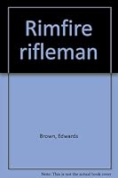 RIMFIRE RIFLEMAN B0007EDFOC Book Cover