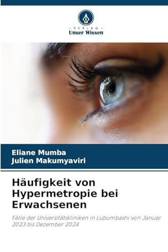 Häufigkeit von Hypermetropie bei Erwachsenen: Fälle der Universitätskliniken in Lubumbashi von Januar 2023 bis Dezember 2024
