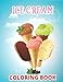 Ice Cream Coloring Book: Party Favor Ice Cream Coloring Pages for Kids & Toddlers -Perfect Gift for Ice Cream Lovers .