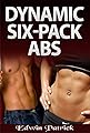 Dynamic Six Packs Abs (English Edition)