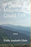 If These Mountains Could Talk: A Novel