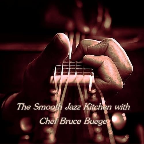 『The Smooth Jazz Kitchen with Chef Bruce Buege - Get a Grip』のカバーアート