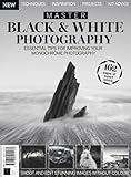 Master Black & White Photography: The Ultimate Photography Guide