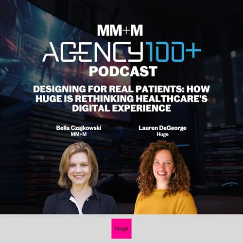 How Huge is rethinking healthcare's digital experience, a podcast sponsored by Huge