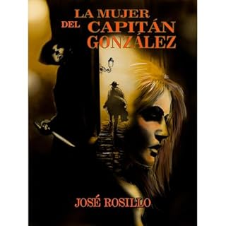 LA MUJER DEL CAPIT&Aacute;N GONZ&Aacute;LEZ Audiolibro Por Jos&eacute; Rosillo arte de portada